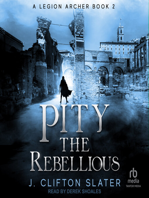 Title details for Pity the Rebellious by J. Clifton Slater - Wait list